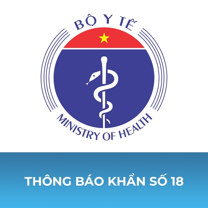 BỘ Y TẾ: THÔNG BÁO KHẨN SỐ 18