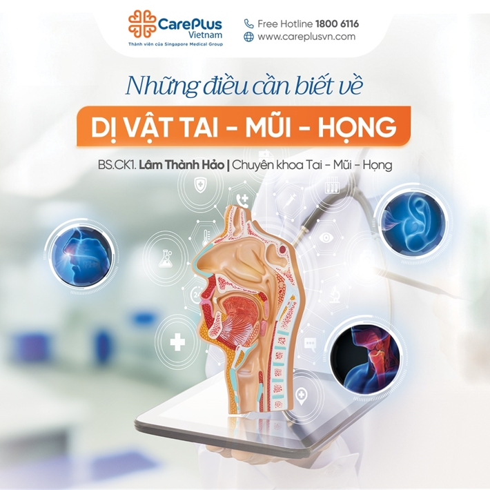 DỊ VẬT TAI – MŨI – HỌNG: NHỮNG ĐIỀU CẦN BIẾT 