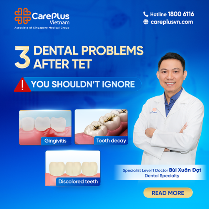 THREE COMMON ORAL HEALTH ISSUES AFTER TET YOU SHOULD NOT OVERLOOK