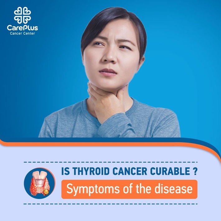 Is thyroid cancer curable? Symtoms and Treatment