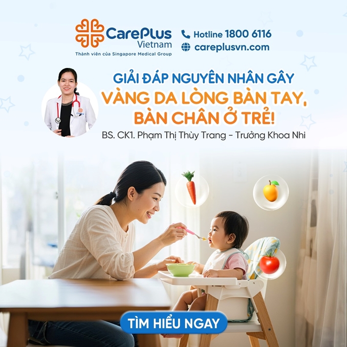 BÁC SĨ NHI KHOA GIẢI ĐÁP NGUYÊN NHÂN GÂY VÀNG DA LÒNG BÀN TAY, BÀN CHÂN Ở TRẺ