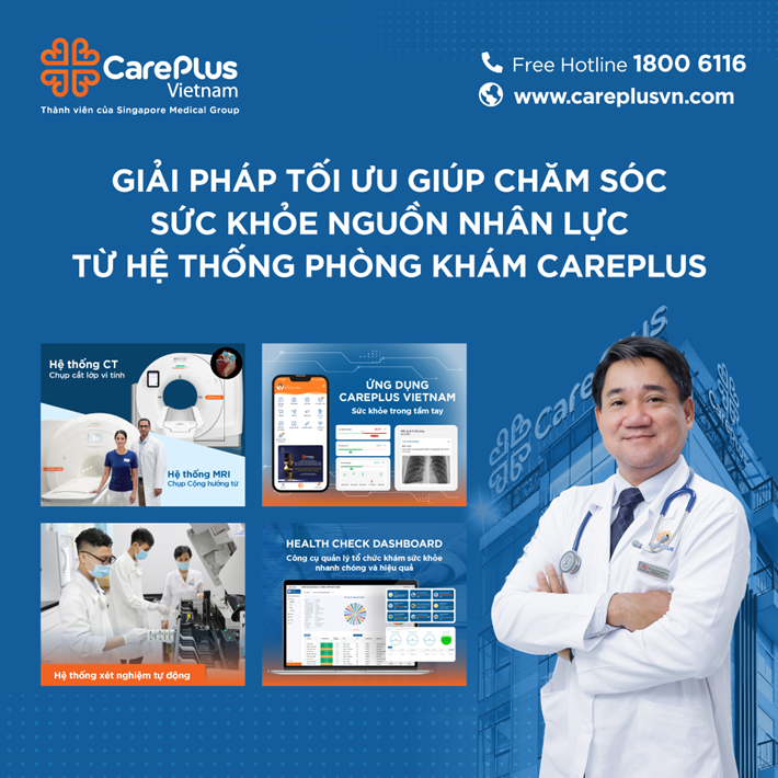 GIẢI PHÁP CHĂM SÓC SỨC KHỎE NHÂN LỰC ĐỂ TỐI ĐA NĂNG SUẤT TỪ HỆ THỐNG PHÒNG KHÁM CAREPLUS 