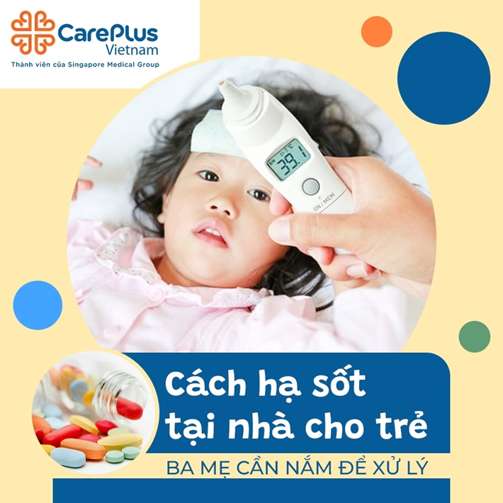 Cách hạ sốt cho trẻ tại nhà ba mẹ cần nắm để xử lý