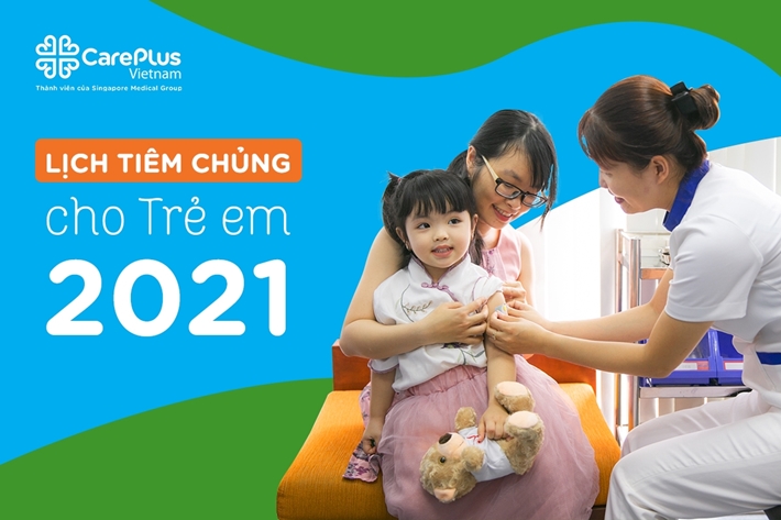 Lịch tiêm vắc xin đầy đủ năm 2021 cho trẻ 
