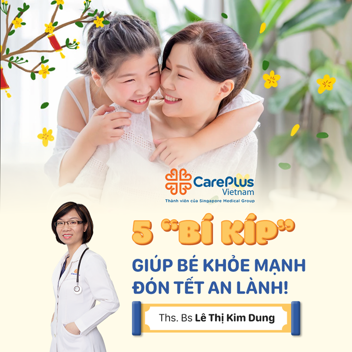 5 “Bí kíp” giúp bé khỏe mạnh, đón Tết an lành cùng gia đình!