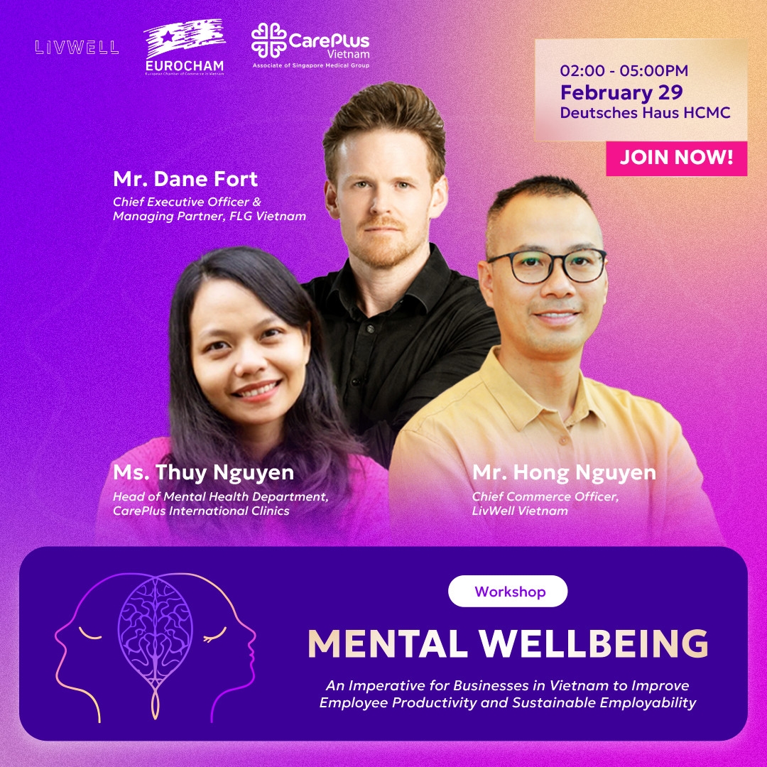 CAREPLUS x EUROCHARM | LIVWELL - HỘI THẢO “MENTAL WELLBEING: AN IMPERATIVE FOR BUSINESSES IN VIETNAM”