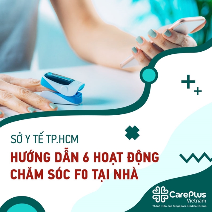 Sở Y Tế Hướng dẫn 6 Hoạt động Chăm sóc F0 tại nhà