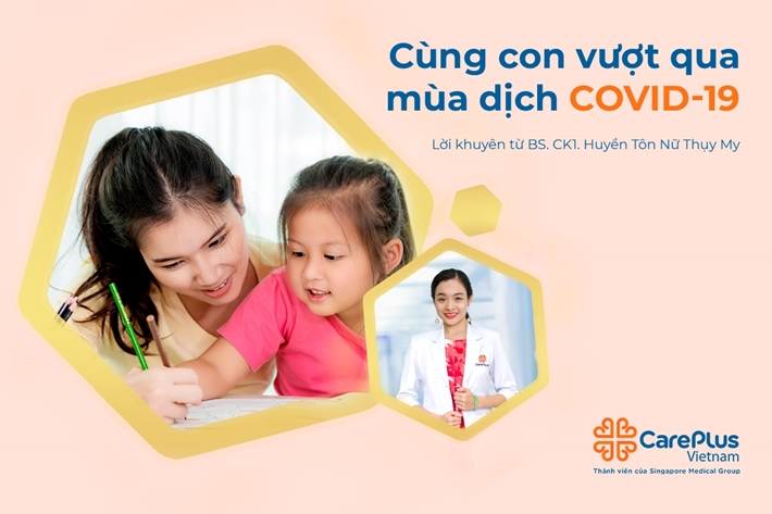 Cùng con vượt qua mùa dịch COVID-19