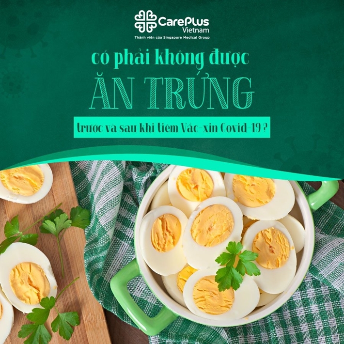 Có phải không được ăn trứng trước và sau khi tiêm vắc-xin COVID-19?