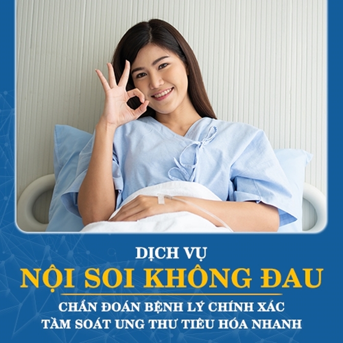 NỘI SOI KHÔNG ĐAU - CHẨN ĐOÁN BỆNH LÝ CHÍNH XÁC, TẦM SOÁT UNG THƯ TIÊU HÓA NHANH