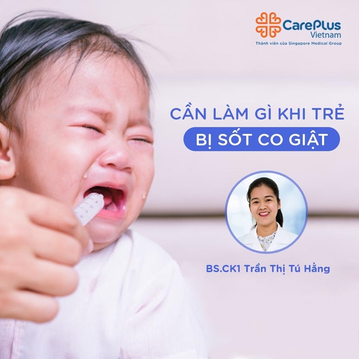 Cần làm gì khi trẻ bị sốt co giật?