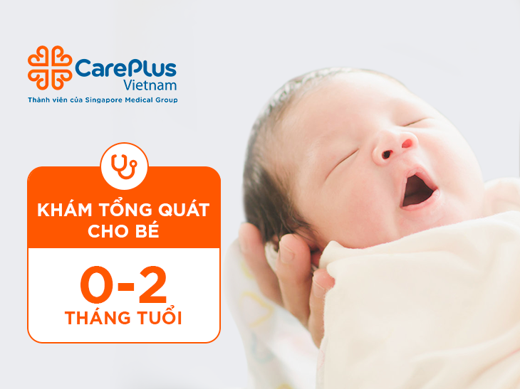 Khám tổng quát cho bé từ 0-2 tháng tuổi