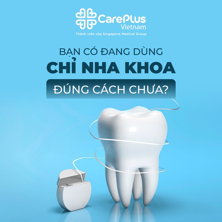 Bạn có đang sử dụng chỉ nha khoa đúng cách chưa?