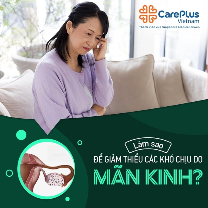 Làm sao để giảm thiểu các khó chịu do mãn kinh?