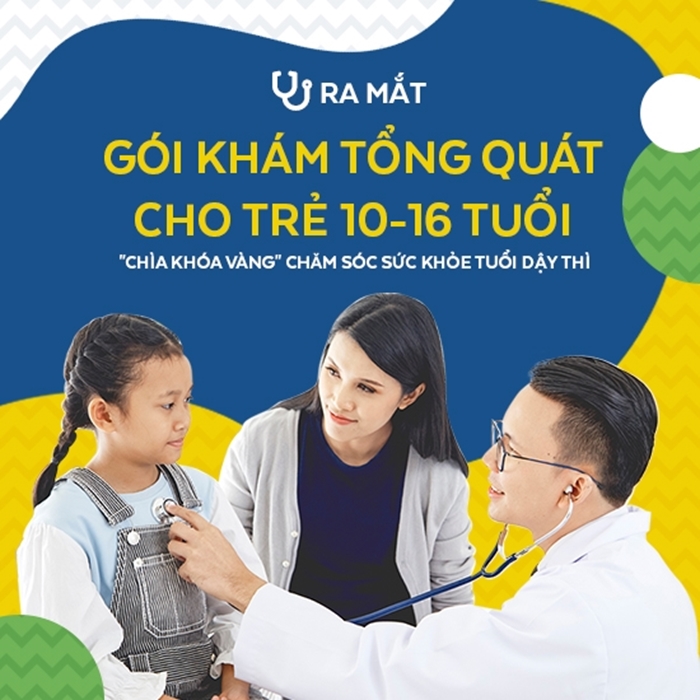 Ra mắt Gói Khám Tổng Quát cho Trẻ 10-16 tuổi