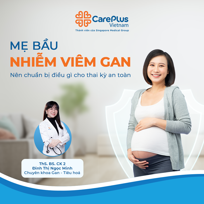 Mẹ Bầu Nhiễm Viêm Gan Nên Chuẩn Bị Điều GÌ Cho Kỳ Thai Sản An Toàn