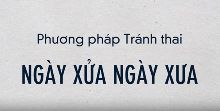 Phương Pháp Tránh Thai Xưa & Nay - Có Thể Bạn Chưa Biết