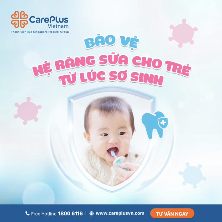 CẦN BẢO VỆ HỆ RĂNG SỮA CHO TRẺ TỪ LÚC SƠ SINH