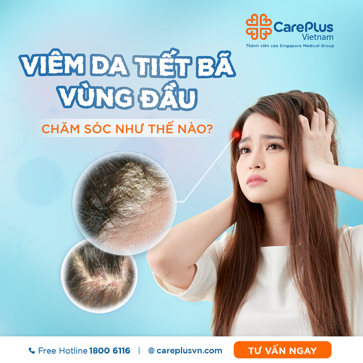 CHĂM SÓC VIÊM DA TIẾT BÃ VÙNG DA ĐẦU THẾ NÀO? 