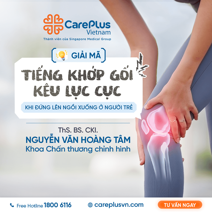 GIẢI MÃ TÌNH TRẠNG KHỚP GỐI KÊU LỤC CỤC KHI ĐỨNG LÊN NGỒI XUỐNG Ở NGƯỜI TRẺ 