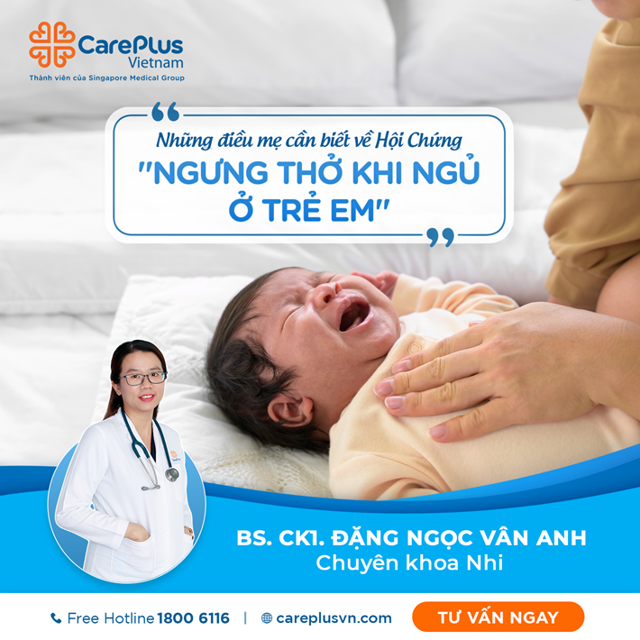 MẸ ĐÃ BIẾT GÌ VỀ HỘI CHỨNG NGƯNG THỞ KHI NGỦ Ở TRẺ EM ?