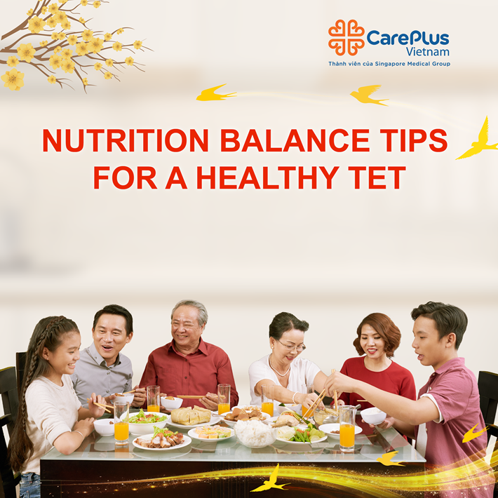 NUTRITION BALANCE TIPS FOR A HEALTHY TET 