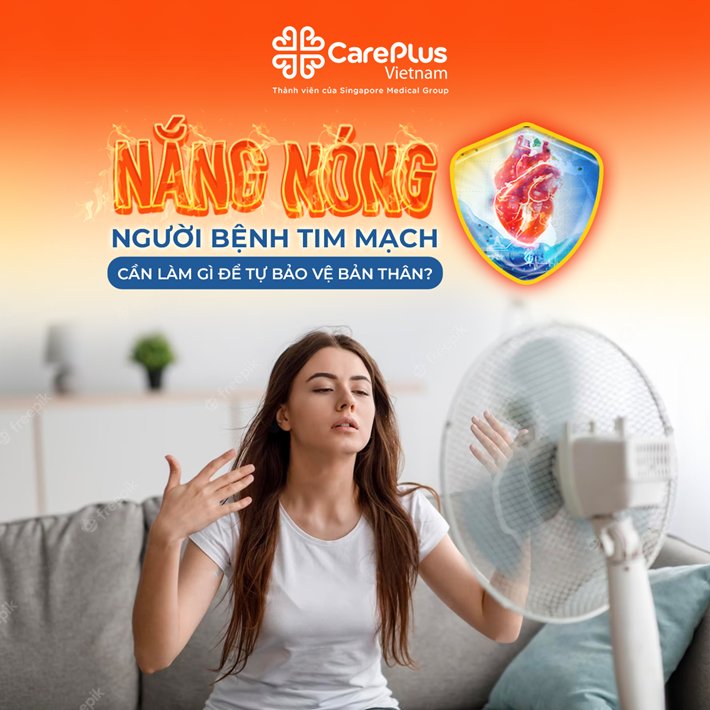  NẮNG NÓNG, NGƯỜI BỆNH TIM MẠCH CẦN LÀM GÌ ĐỂ TỰ BẢO VỆ BẢN THÂN?