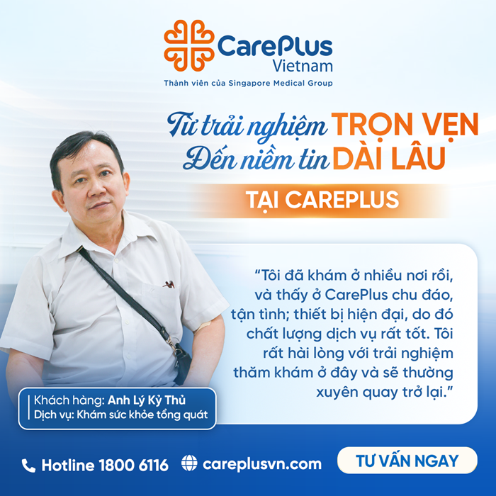 TỪ TRẢI NGHIỆM TRỌN VẸN - ĐẾN NIỀM TIN DÀI LÂU CÙNG CAREPLUS 