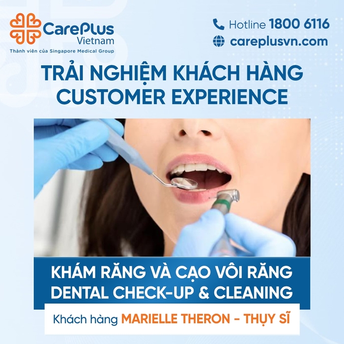 KHÁCH HÀNG MARIELLE THERON - THỤY SĨ TRẢI NGHIỆM DỊCH VỤ KHÁM VÀ CHĂM SÓC SỨC KHỎE RĂNG MIỆNG TẠI CAREPLUS 